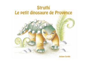 Struthi le petit dinosaure de Provence