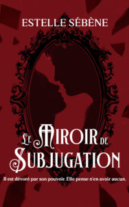 Le Miroir de Subjugation
