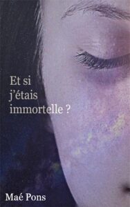 Et si j'étais immortelle ?